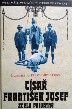 Císař František Josef zcela privátně - Josef Korzer-Cachée